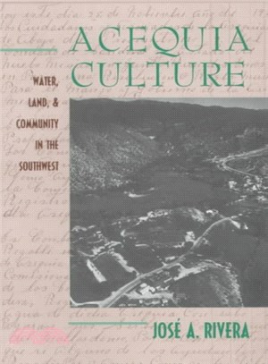 Acequia Culture ― Water, Land, and Community in the Southwest