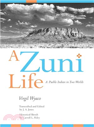 A Zuni Life ― A Pueblo Indian in Two Worlds