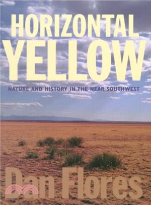 Horizontal Yellow ― Nature and History in the Near Southwest