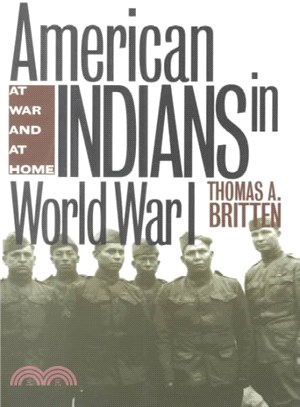 American Indians in World War I ― At Home and at War