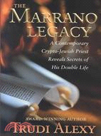 The Marrano Legacy: A Contemporary Crypto-Jewish Priest Reveals Secrets of His Double Life
