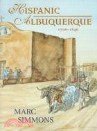 Hispanic Albuquerque 1706-1846