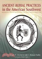 Ancient Burial Practices in the American Southwest: Archaeology, Physical Anthropology, and Native American Perspectives