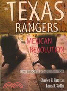 Texas Rangers and the Mexican Revolution: The Bloodiest Decade, 1910-1920
