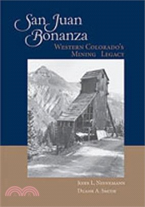 San Juan Bonanza ― Western Colorado's Mining Legacy