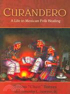 Curandero: A Life In Mexican Folk Healing