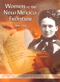 Women Of The New Mexico Frontier, 1846-1912
