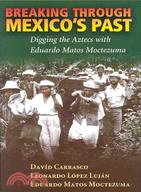 Breaking Through Mexico's Past: Digging the Aztecs With Eduardo Matos Moctezuma