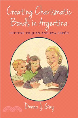 Creating Charismatic Bonds in Argentina ─ Letters to Juan and Eva Per鏮