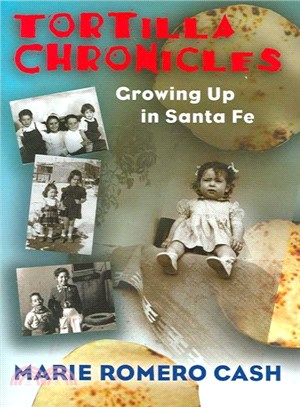 Tortilla Chronicles ― Growing Up in Santa Fe