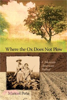 Where the Ox Does Not Plow ― A Mexican American Ballad