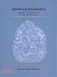 Andean Journeys ― Migration, Ethnogenesis, and the State in Colonial Quito