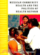 Mexican Community Health and the Politics of Health Reform