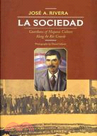 La Sociedad: Guardians of Hispanic Culture Along the Rio Grande