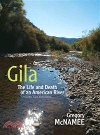 Gila—The Life and Death of an American River