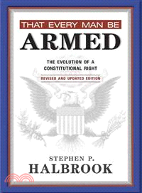 That Every Man Be Armed—The Evolution of a Constitutional Right