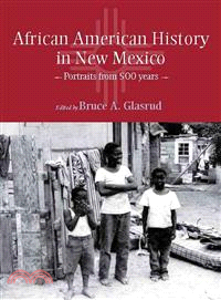African American History in New Mexico—Portraits from Five Hundred Years
