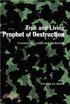 True and Living Prophet of Destruction ─ Cormac McCarthy and Modernity