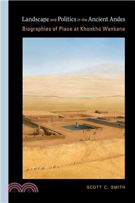 Landscape and Politics in the Ancient Andes ─ Biographies of Place at Khonkho Wankane