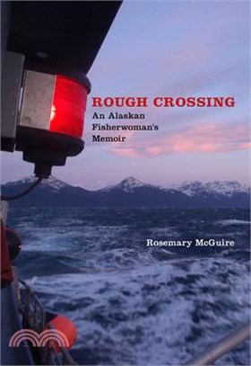 Rough Crossing ― An Alaskan Fisherwoman's Memoir