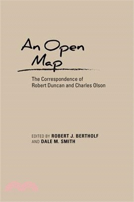 An Open Map ─ The Correspondence of Robert Duncan and Charles Olson