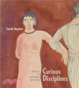 Curious Disciplines ─ Mina Loy and Avant-garde Artisthood