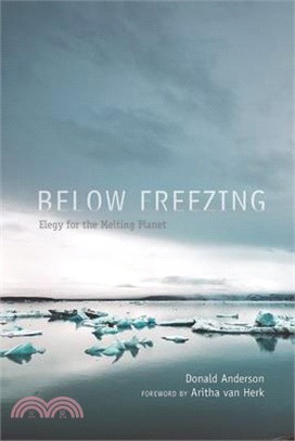 Below Freezing ― Elegy for the Melting Planet