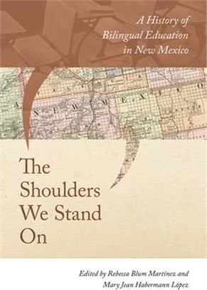 The Shoulders We Stand on ― A History of Bilingual Education in New Mexico