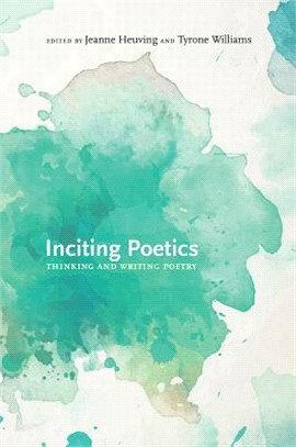 Inciting Poetics ― Thinking and Writing Poetry