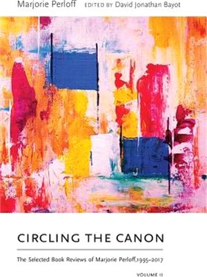 Circling the Canon ― The Selected Book Reviews of Marjorie Perloff 1995-2017