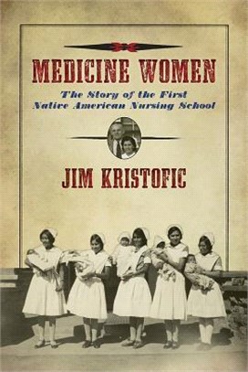 Medicine Women ― The Story of the First Native American Nursing School