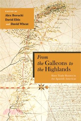 From the Galleons to the Highlands ― Slave Trade Routes in the Spanish Americas