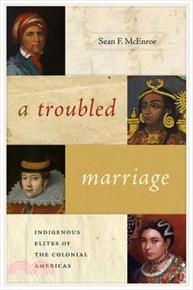 A Troubled Marriage ― Indigenous Elites of the Colonial Americas