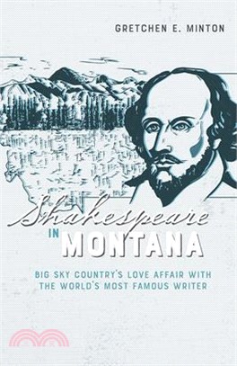 Shakespeare in Montana ― Big Sky Country’s Love Affair With the World’s Most Famous Writer