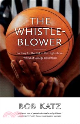 The Whistleblower ― Rooting for the Ref in the High-stakes World of College Basketball