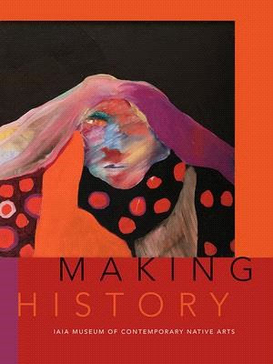 Making History ― The Iaia Museum of Contemporary Native Arts