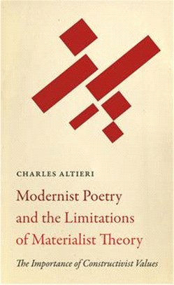 Modernist Poetry and the Limitations of Materialist Theory: The Importance of Constructivist Values