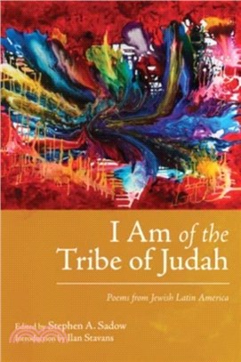 I Am of the Tribe of Judah：Poems from Jewish Latin America