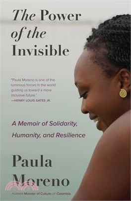 The Power of the Invisible: A Memoir of Solidarity, Humanity, and Resilience