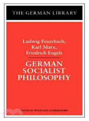 German Socialist Philosophy ― Ludwig Feuerbach, Karl Marx, Friedrich Engels