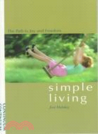 Simple Living: The Path to Joy and Freedom