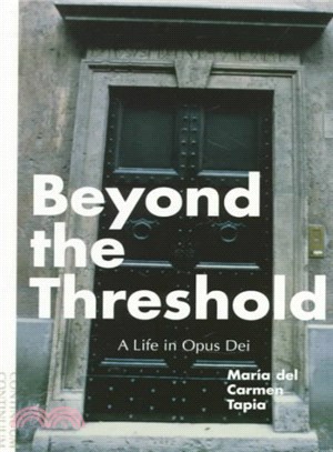 Beyond the Threshold ─ A Life in Opus Dei