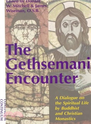 The Gethsemani Encounter ― A Dialogue on the Spiritual Life by Buddhist and Christian Monastics