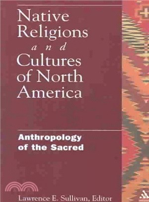 Native Religions and Cultures of North America ― Anthropology of the Sacred