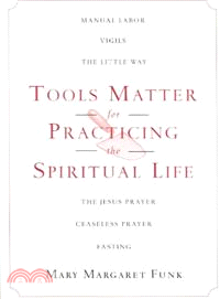 Tools Matter For Practicing The Spiritual Life