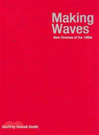 Making Waves: New Wave, Neorealism, and the New Cinemas of the 1960s