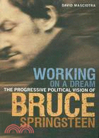 Working on a Dream ─ The Progressive Political Vision of Bruce Springsteen