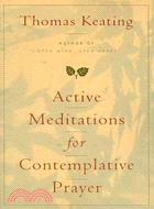 Active Meditations for Contemplative Prayer