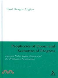 Prophecies of Doom and Scenarios of Progress: Herman Kahn, Julian Simon and the Prospective Imagination