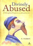 Divinely Abused: A Philosophical Perspective on Job and His Kin